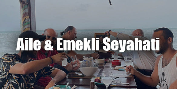 Aile ve Emekli Seyahati